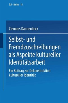 Selbst- und Fremdzuschreibungen als Aspekte kultureller Identitätsarbeit (eBook, PDF) - Dannenbeck, Clemens