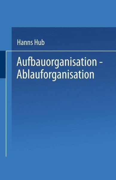 Aufbauorganisation, Ablauforganisation (eBook, PDF) Aufbauorganisation, Ablauforganisation (eBook, PDF)