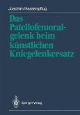 Das Patellofemoralgelenk beim künstlichen Kniegelenkersatz (eBook, PDF)