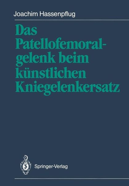 Das Patellofemoralgelenk beim künstlichen Kniegelenkersatz (eBook, PDF) Das Patellofemoralgelenk beim künstlichen Kniegelenkersatz (eBook, PDF)