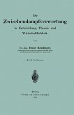 Die wischendampfverwertung in Entwicklung, Theorie und Wirtschaftlichkeit (eBook, PDF) Die wischendampfverwertung in Entwicklung, Theorie und Wirtschaftlichkeit (eBook, PDF)