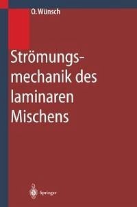 Strömungsmechanik des laminaren Mischens (eBook, PDF) - Wünsch, Olaf