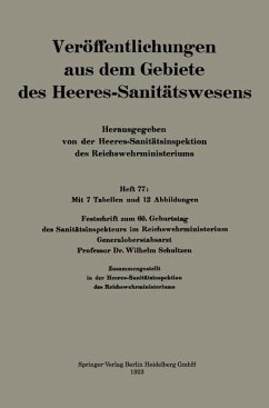 Festschrift zum 60. Geburtstag des Sanitätsinspekteurs im Reichswehrministerium Generaloberstabsarzt Professor Dr. Wilhelm Schultzen (eBook, PDF) - Schultzen, Wilhelm