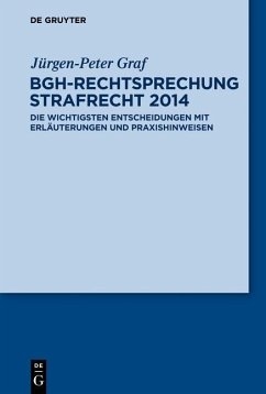 BGH-Rechtsprechung Strafrecht 2014 (eBook, ePUB) - Graf, Jürgen-Peter