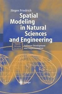 Spatial Modeling in Natural Sciences and Engineering (eBook, PDF) - Friedrich, Jürgen