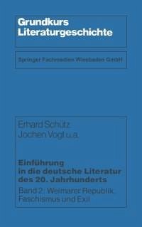 Einführung in die deutsche Literatur des 20. Jahrhunderts (eBook, PDF) - Schütz, Erhard; Vogt, Jochen u. a.