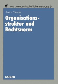 Organisationsstruktur und Rechtsnorm (eBook, PDF) - Werder, Axel ~von&xc