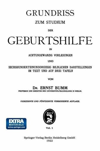 Grundriss zum Studium der Geburtshilfe, in 28 Vorlesungen u. 631 [z. T. farb. ] bildl. Darst. im Text u. auf 8 Taf (eBook, PDF)