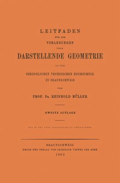 Leitfaden für die Vorlesungen über Darstellende Geometrie an der Herzoglichen Technischen Hochschule zu Braunschweig (eBook, PDF) - Mueller, Reinhold