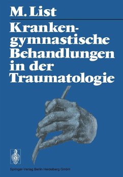 Krankengymnastische Behandlungen in der Traumatologie (eBook, PDF) - List, M.