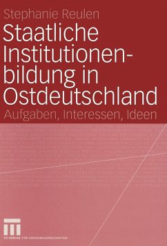 Staatliche Institutionenbildung in Ostdeutschland (eBook, PDF) - Reulen, Stephanie