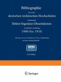 Bibliographie der an den deutschen Technischen Hochschulen erschienenen Doktor-Ingenieur-Dissertationen in sachlicher Anordnung. 1900 bis 1910 (eBook, PDF)