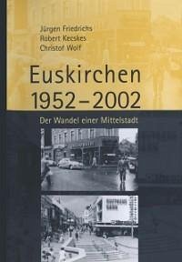 Euskirchen 1952-2002 (eBook, PDF) - Friedrichs, Juergen; Kecskes, Robert; Wolf, Christof