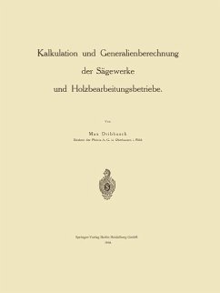 Kalkulation und Generalienberechnung der Sägewerke und Holzbearbeitungsbetriebe (eBook, PDF) - Dribbusch, Max