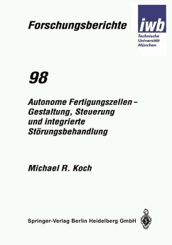 Autonome Fertigungszellen - Gestaltung, Steuerung und integrierte Störungsbehandlung (eBook, PDF) - Koch, Michael R.