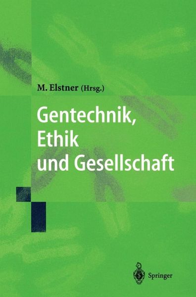 Gentechnik, Ethik und Gesellschaft (eBook, PDF) Gentechnik, Ethik und Gesellschaft (eBook, PDF)