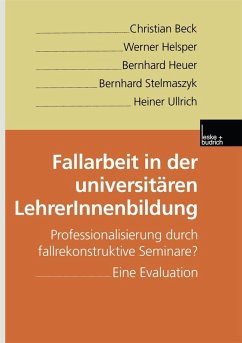 Fallarbeit in der universitären LehrerInnenbildung (eBook, PDF) - Beck, Christian; Helsper, Werner; Heuer, Bernhard; Stelmaszyk, Bernhard; Ullrich, Heiner