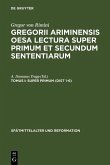 Gregorii Ariminensis OESA Lectura super Primum et Secundum Sententiarum Tomus I: Super Primum (Dist 1-6) (eBook, PDF)