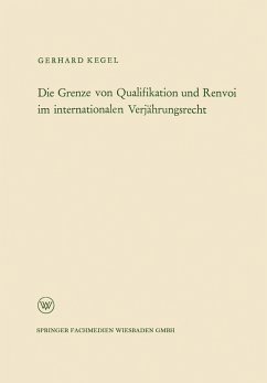 Die Grenze von Qualifikation und Renvoi im internationalen Verjährungsrecht (eBook, PDF) - Kegel, Gerhard