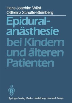 Epiduralanästhesie bei Kindern und älteren Patienten (eBook, PDF) - Wüst, H. J.; Schulte-Steinberg, O.