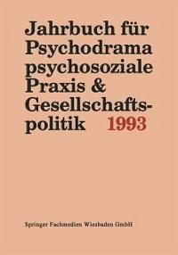 Jahrbuch für Psychodrama, psychosoziale Praxis & Gesellschaftspolitik 1993 (eBook, PDF)