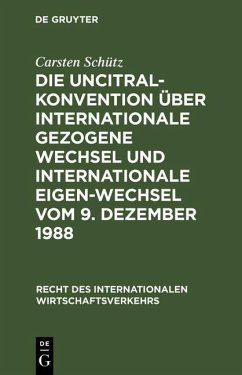 Die UNCITRAL-Konvention über Internationale Gezogene Wechsel und Internationale Eigen-Wechsel vom 9. Dezember 1988 (eBook, PDF) - Schütz, Carsten