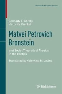 Matvei Petrovich Bronstein (eBook, PDF) - Gorelik, Gennady; Frenkel, Victor Ya.