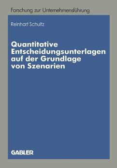 Quantitative Entscheidungsunterlagen auf der Grundlage von Szenarien (eBook, PDF) - Schultz, Reinhart