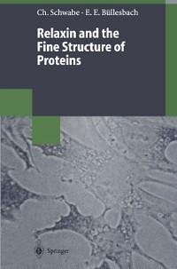 Relaxin and the Fine Structure of Proteins (eBook, PDF) - Schwabe, Christian; Büllesbach, Erika E.