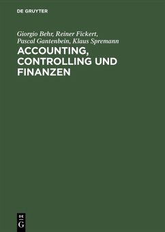 Accounting, Controlling und Finanzen (eBook, PDF) - Behr, Giorgio; Fickert, Reiner; Gantenbein, Pascal; Spremann, Klaus