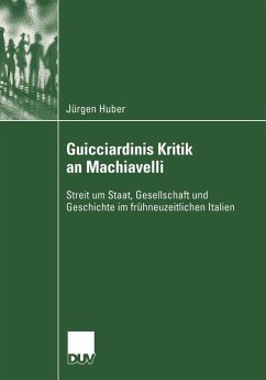 Guicciardinis Kritik an Machiavelli (eBook, PDF) - Huber, Jürgen