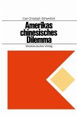 Amerikas chinesisches Dilemma (eBook, PDF)