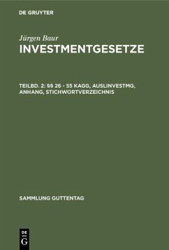 §§ 26 - 55 KAGG, AuslInvestmG, Anhang, Stichwortverzeichnis (eBook, PDF) - Baur, Jürgen