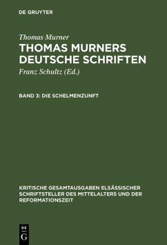 Schultz, Franz: Thomas Murners deutsche Schriften - Die Schelmenzunft, Band 3 (eBook, PDF) - Murner, Thomas