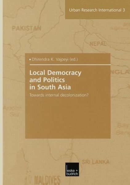 Local Democracy and Politics in South Asia (eBook, PDF) Local Democracy and Politics in South Asia (eBook, PDF)