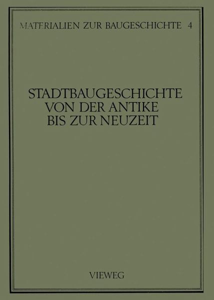 Stadtbaugeschichte von der Antike bis zur Neuzeit (eBook, PDF) Stadtbaugeschichte von der Antike bis zur Neuzeit (eBook, PDF)
