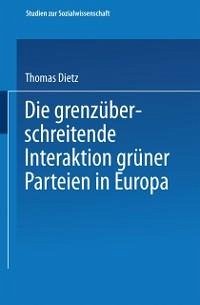 Die grenzüberschreitende Interaktion grüner Parteien in Europa (eBook, PDF) - Dietz, Thomas