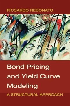Bond Pricing and Yield Curve Modeling (eBook, ePUB) - Rebonato, Riccardo