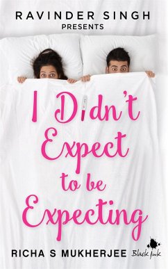 I Didn't Expect to be Expecting (Ravinder Singh Presents) (eBook, ePUB) - Mukherjee, Richa S