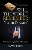 Will the World Remember Your Name? (eBook, ePUB)