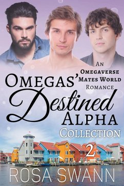 Omegas' Destined Alpha Collection 2: An Omegaverse Mates World Romance (eBook, ePUB) - Swann, Rosa