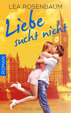Liebe sucht nicht (eBook, ePUB) - Rosenbaum, Lea