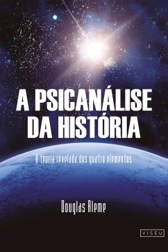 A Psicanálise da História (eBook, ePUB) - Aleme, Douglas