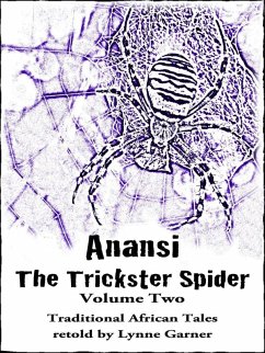 Anansi The Trickster Spider - Volume Two (eBook, ePUB) - Garner, Lynne