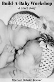 Build-A-Baby Workshop (eBook, ePUB) Build-A-Baby Workshop (eBook, ePUB)