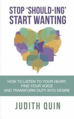 Stop Shoulding Start Wanting (eBook, ePUB) - Quin, Judith