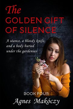 The Golden Gift Of Silence (A Margo Fontaine Mystery, #4) (eBook, ePUB) - Makoczy, Agnes