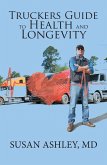 Truckers Guide to Health and Longevity (eBook, ePUB) Truckers Guide to Health and Longevity (eBook, ePUB)