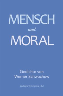 Mensch und Moral - Schwuchow, Werner