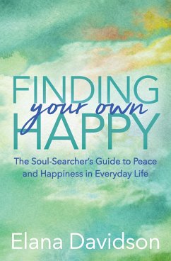 Finding Your Own Happy (eBook, ePUB) - Davidson, Elana